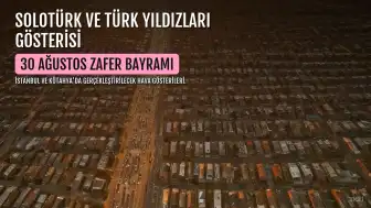 SOLOTÜRK ve Türk Yıldızları'ndan 30 Ağustos'ta Gösteri Uçuşu