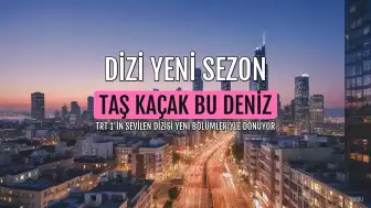 Taş Kaçak Bu Deniz'in Yeni Sezon Tarihi Belli Oldu: Yayın Günü Değişiyor Mu?