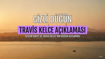 Travis Kelce, Taylor Swift ile Gizli Düğününü Hayatının En Güzel Gecesi Olarak Tanımladı