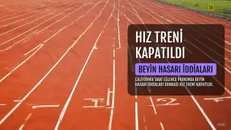 100'den Fazla Kişide Beyin Hasarı İddiası Üzerine Hız Treni Kapatıldı
