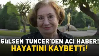Aşk-ı Memnu'nun Arsen'i Gülsen Tuncer hayatını kaybetti