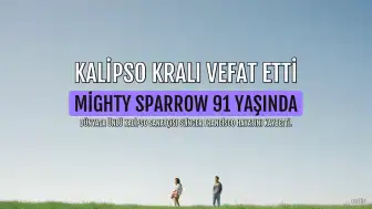 Dünyanın 'Kalipso Kralı' olarak bilinen Trinidad ve Tobagolu şarkıcı Mighty Sparrow 91 yaşında hayatını kaybetti