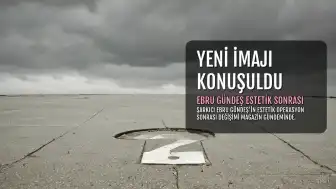 Ebru Gündeş'in Estetik Operasyon Sonrası Yeni İmajı Yorumlara Neden Oldu