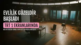 Evlilik Güzeldir Dizisi TRT 1'de Başladı: Konusu, Oyuncuları ve İzleme Bilgileri