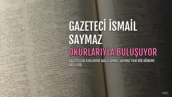 Gazeteci İsmail Saymaz Okurlarıyla Yeniden Buluşuyor