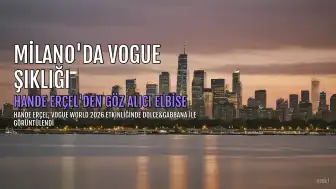 Hande Erçel, Milano Vogue World etkinliğinde şıklığıyla göz kamaştırdı