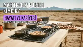 Masterchef Nurten'in Yarışmadaki Geçmişi ve Kadroya Girişi Belli Oldu