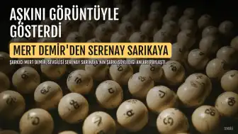 Mert Demir ve Serenay Sarıkaya Aşkını Görüntüyle Paylaştı