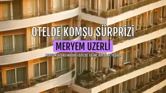 Meryem Uzerli'den Otel Komşusuna 'Muhteşem Yüzyıl' Sürprizi