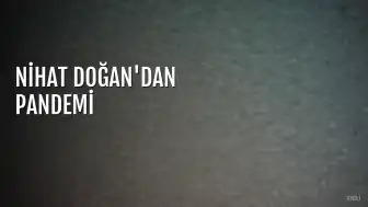 Nihat Doğan'dan Pandemi Dönemi Açıklaması: '8 Daire Sattım'