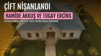 Oyuncu Hamide Akkuş ve Tugay Ercins nişanlandı