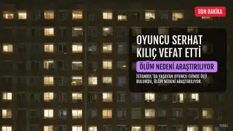 Oyuncu Serhat Kılıç 51 yaşında hayatını kaybetti, ölüm nedeni araştırılıyor