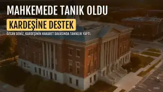 Özcan Deniz, Kardeşinin Hakaret Davasında Tanık Olarak İfade Verdi