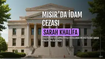 Sarah Khalifa'ya Uyuşturucu Davasında İdam Cezası