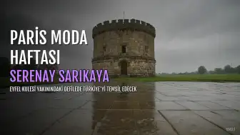 Serenay Sarıkaya Paris Moda Haftası'nda Türkiye'yi Temsil Edecek