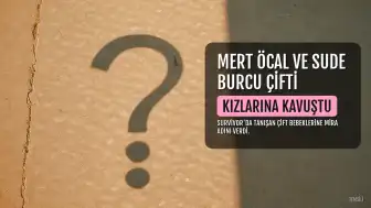Survivor'da Tanışan Mert Öcal ve Sude Burcu Çifti Kızlarına Kavuştu