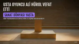 Türk Tiyatrosunun Usta İsmi Ali Hürol Vefat Etti