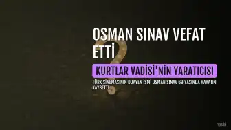 Ünlü Yönetmen Osman Sınav Hayatını Kaybetti
