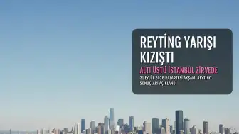 Uzak Şehir Total'de Zirveyi Kaptırdı: Altı Üstü İstanbul Liderliğe Yükseldi