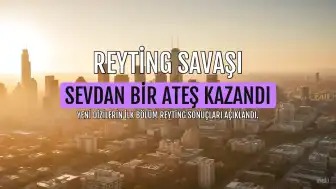 Yeni Diziler Ekranlarda Yarıştı: Reytinglerde 'Sevdan Bir Ateş' Öne Çıktı