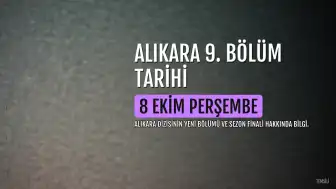 Alıkara Dizisinin 9. Bölümü 8 Ekim'de Yayınlanacak