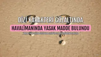 Dizi oyuncusu Alya'nın havalimanında gözaltına alınması "Uzak Şehir" dizisinin gündeminde