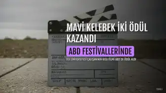 Ege Üniversitesi Çalışanı Alper Akdeniz'in Yönettiği 'Mavi Kelebek' Filmi ABD'den İki Ödülle Döndü