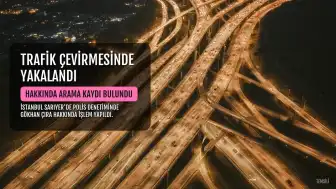 G.Ç. Trafik Çevirmesinde Yakalandı: Hakkında Arama Kaydı Bulundu