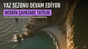 Oyuncu Nesrin Çav dzade Yaz Sezonunu Kapatmadığını Gösterdi