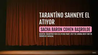 Sacha Baron Cohen, Quentin Tarantino'nun Yeni Oyununda Sahne Alacak