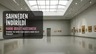 Usta Sanatçı H.B. Sahnede Rahatsızlanarak Hastaneye Kaldırıldı
