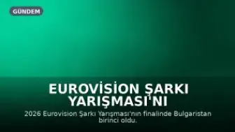 Eurovision Şarkı Yarışması'nı Bulgaristan Kazandı