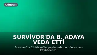 Survivor'da B. Adaya Veda Etti