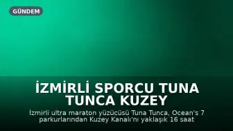 İzmirli Sporcu Tuna Tunca Kuzey Kanalı'nı Başarıyla Geçti