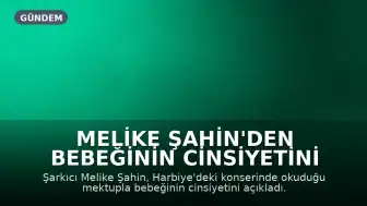Melike Şahin'den Bebeğinin Cinsiyetini Açıklayan Mektup